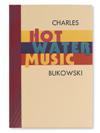 BUKOWSKI, CHARLES. Hot Water Music.